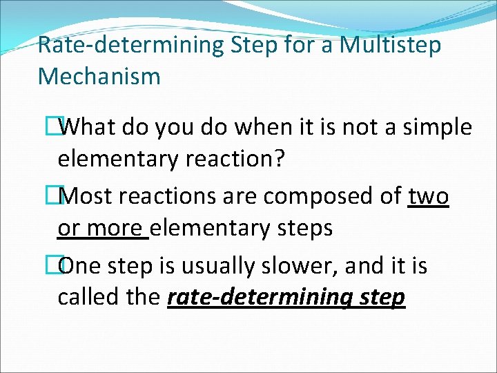 Rate-determining Step for a Multistep Mechanism �What do you do when it is not
