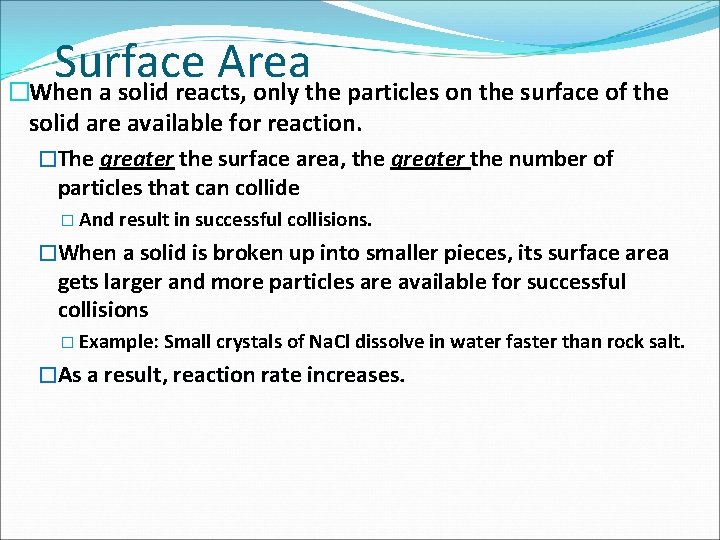 Surface Area �When a solid reacts, only the particles on the surface of the