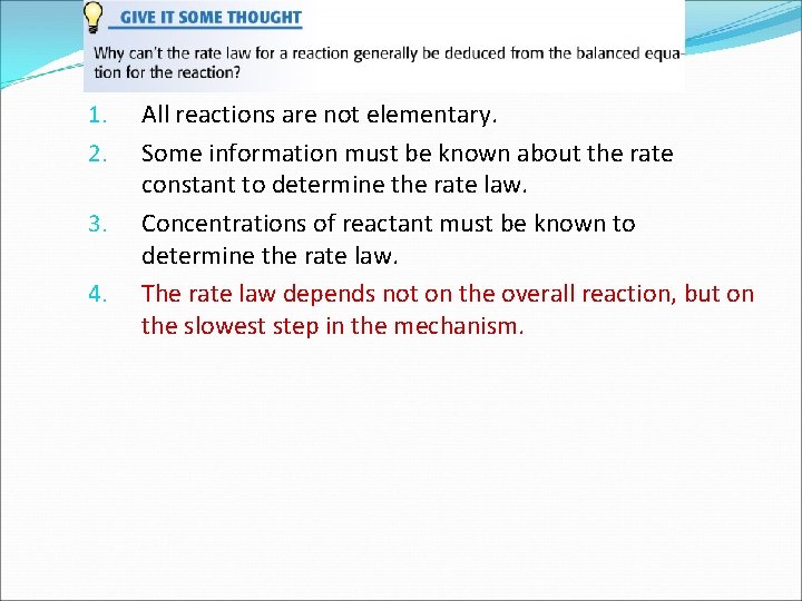 1. 2. 3. 4. All reactions are not elementary. Some information must be known