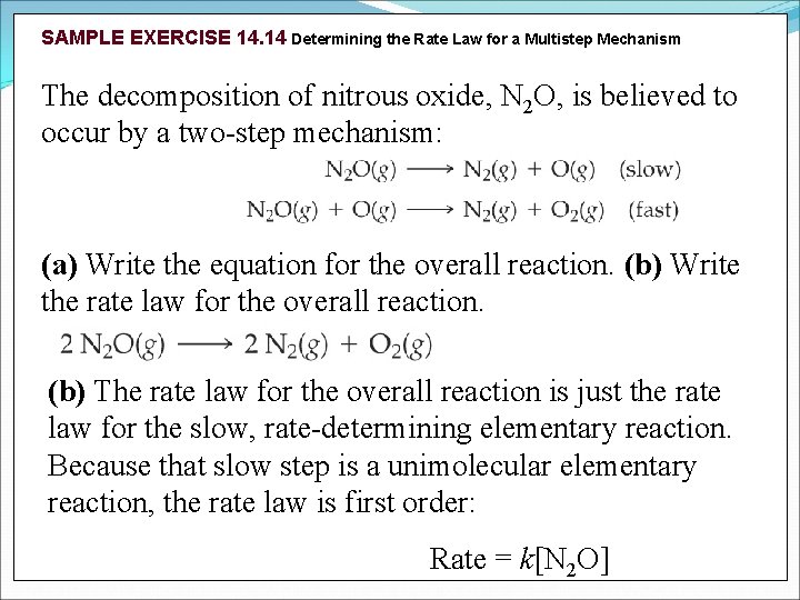 SAMPLE EXERCISE 14. 14 Determining the Rate Law for a Multistep Mechanism The decomposition