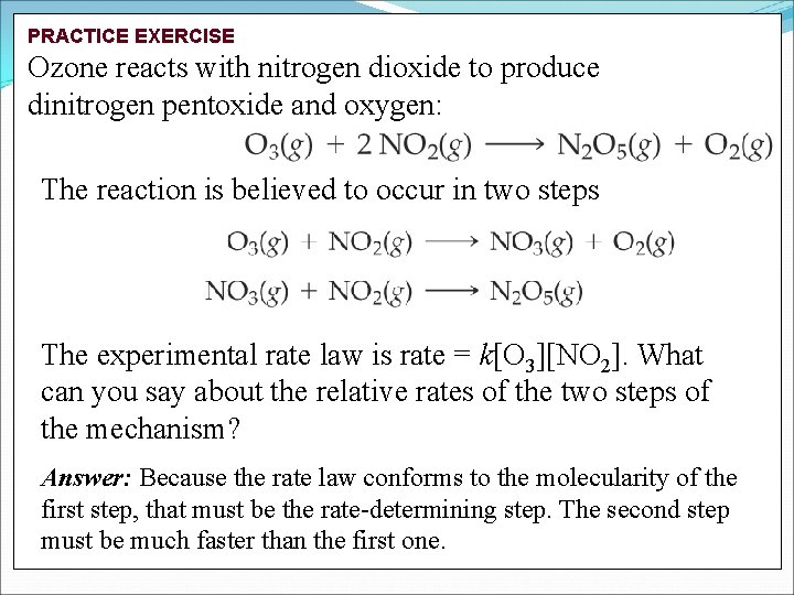PRACTICE EXERCISE Ozone reacts with nitrogen dioxide to produce dinitrogen pentoxide and oxygen: The