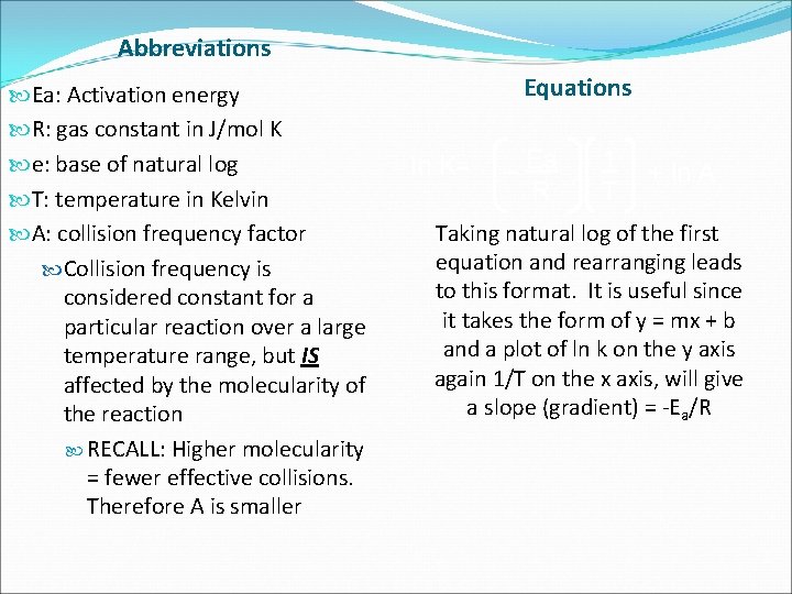 Abbreviations Ea: Activation energy R: gas constant in J/mol K e: base of natural