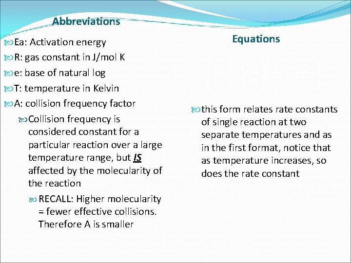 Abbreviations Ea: Activation energy R: gas constant in J/mol K e: base of natural