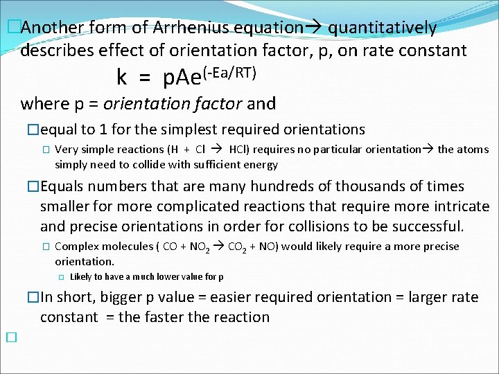 �Another form of Arrhenius equation quantitatively describes effect of orientation factor, p, on rate