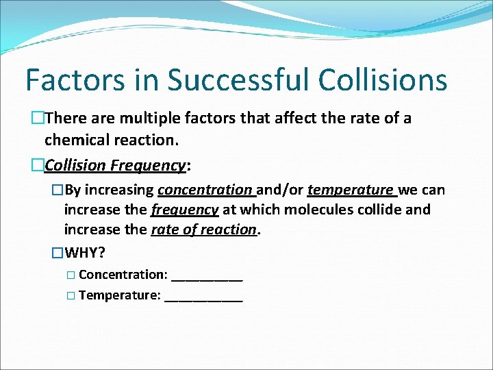 Factors in Successful Collisions �There are multiple factors that affect the rate of a