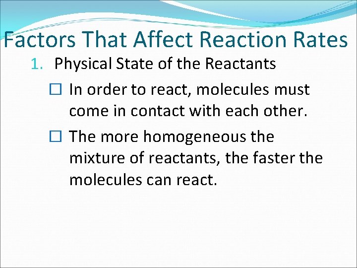 Factors That Affect Reaction Rates 1. Physical State of the Reactants � In order