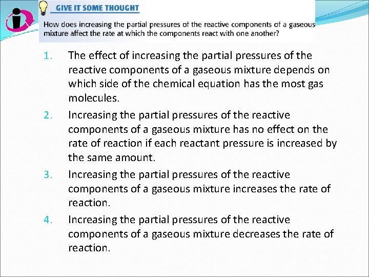 1. 2. 3. 4. The effect of increasing the partial pressures of the reactive