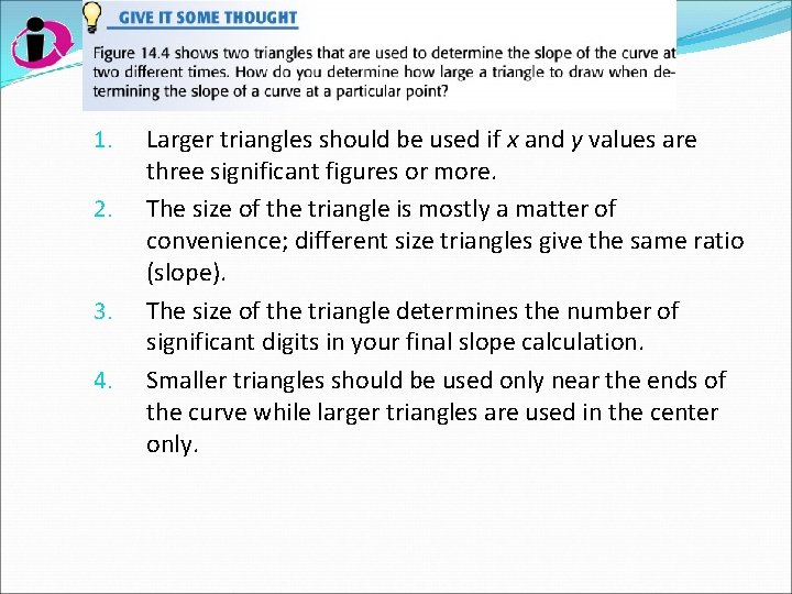 1. 2. 3. 4. Larger triangles should be used if x and y values