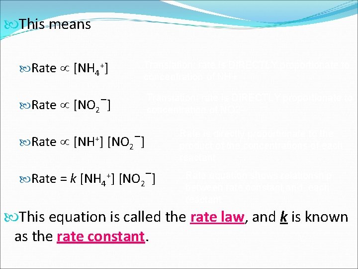  This means Rate [NH 4+] Translation: rate is DIRECTLY proportionate to concentration of
