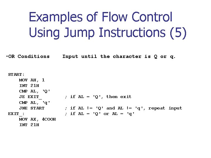 Examples of Flow Control Using Jump Instructions (5) • OR Conditions Input until the