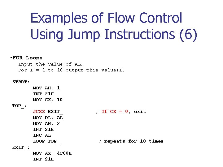 Examples of Flow Control Using Jump Instructions (6) • FOR Loops Input the value