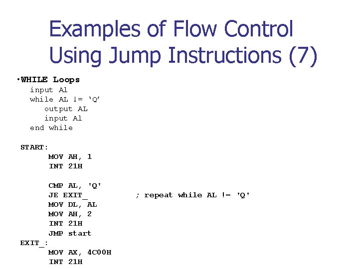 Examples of Flow Control Using Jump Instructions (7) • WHILE Loops input Al while Examples of Flow Control Using Jump Instructions (7) • WHILE Loops input Al while