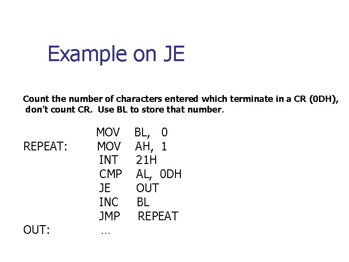 Example on JE Count the number of characters entered which terminate in a CR Example on JE Count the number of characters entered which terminate in a CR