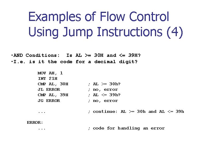Examples of Flow Control Using Jump Instructions (4) • AND Conditions: Is AL >= Examples of Flow Control Using Jump Instructions (4) • AND Conditions: Is AL >=