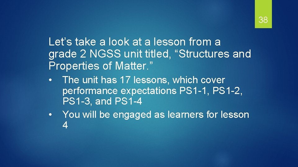 38 Let’s take a look at a lesson from a grade 2 NGSS unit