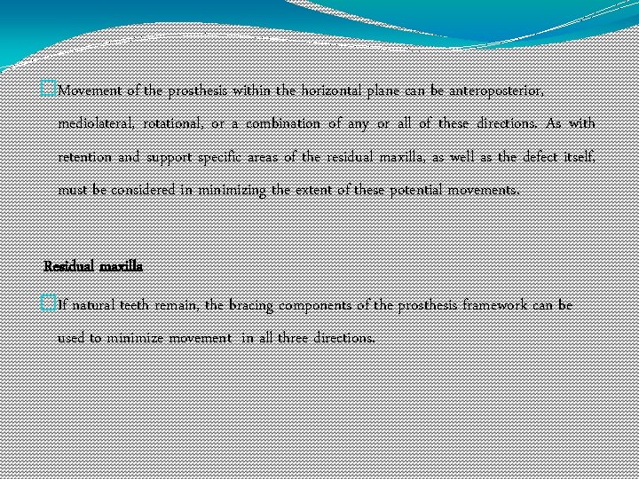 �Movement of the prosthesis within the horizontal plane can be anteroposterior, mediolateral, rotational, or