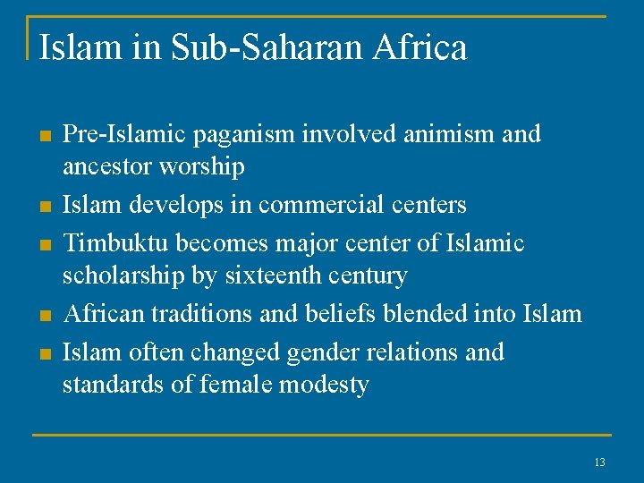 Islam in Sub-Saharan Africa n n n Pre-Islamic paganism involved animism and ancestor worship