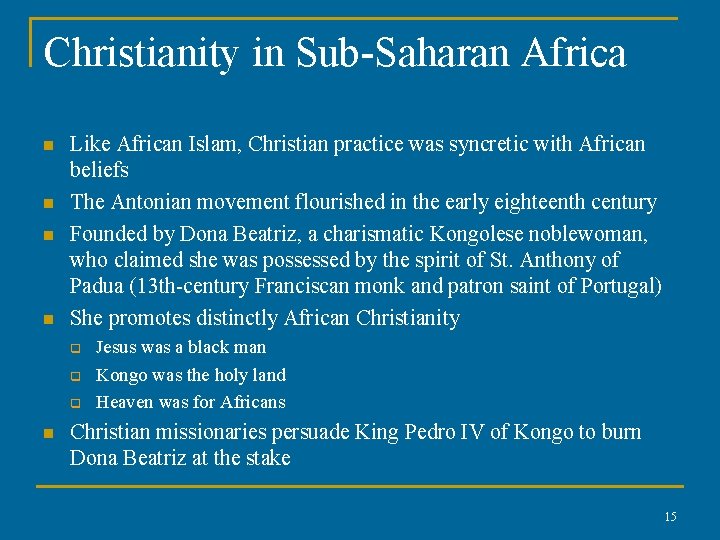 Christianity in Sub-Saharan Africa n n Like African Islam, Christian practice was syncretic with
