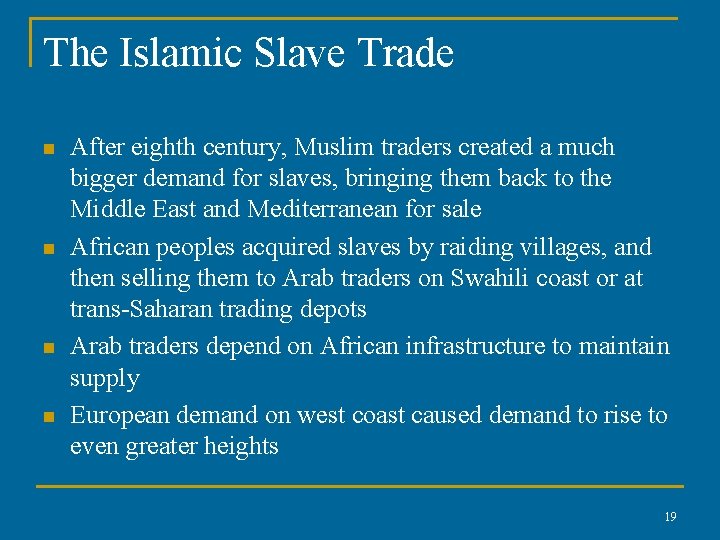 The Islamic Slave Trade n n After eighth century, Muslim traders created a much