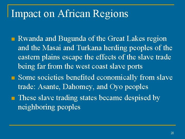 Impact on African Regions n n n Rwanda and Bugunda of the Great Lakes