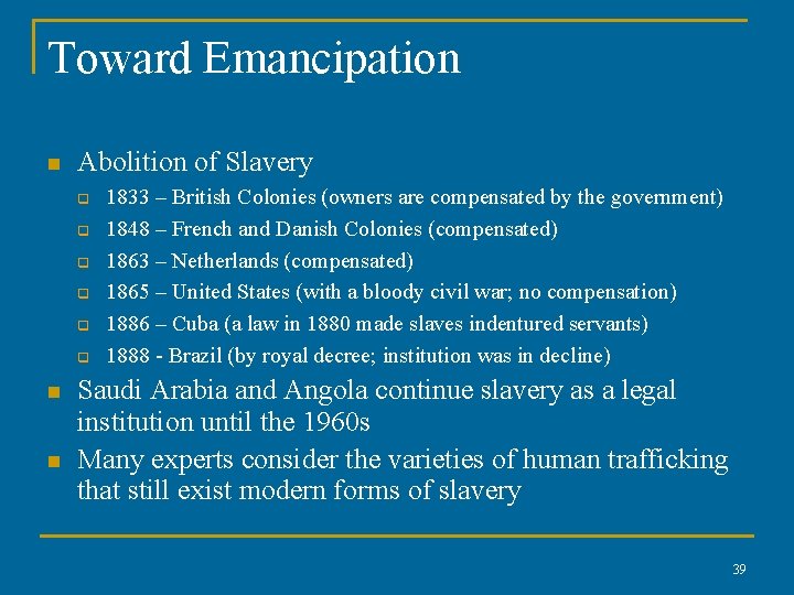 Toward Emancipation n Abolition of Slavery q q q n n 1833 – British