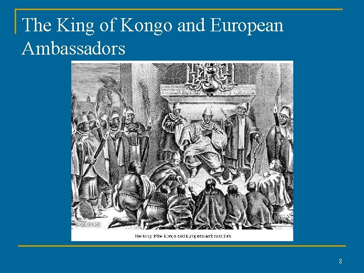 The King of Kongo and European Ambassadors 8 