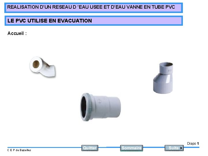 REALISATION D’UN RESEAU D ’EAU USEE ET D’EAU VANNE EN TUBE PVC LE PVC