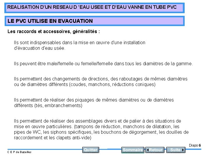 REALISATION D’UN RESEAU D ’EAU USEE ET D’EAU VANNE EN TUBE PVC LE PVC