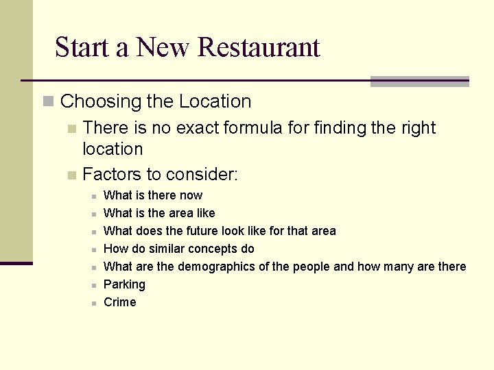 Start a New Restaurant n Choosing the Location n There is no exact formula