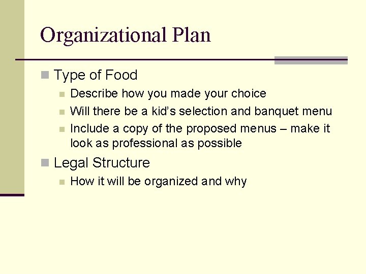 Organizational Plan n Type of Food n n n Describe how you made your