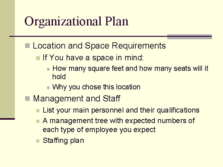 Organizational Plan n Location and Space Requirements n If You have a space in