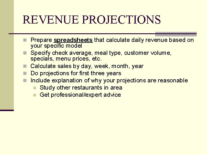 REVENUE PROJECTIONS n Prepare spreadsheets that calculate daily revenue based on n n your