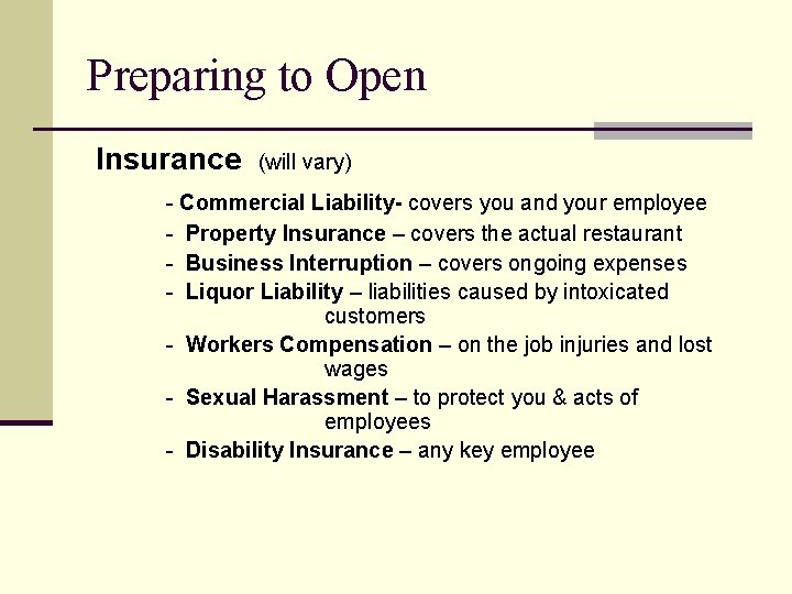 Preparing to Open Insurance (will vary) - Commercial Liability- covers you and your employee