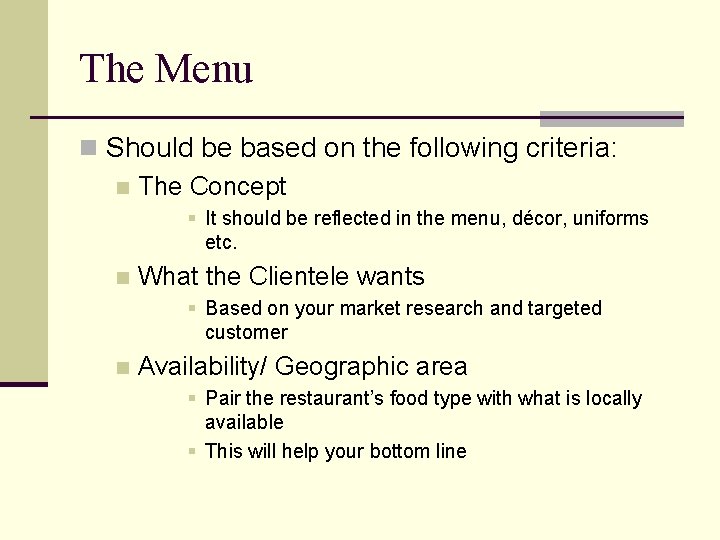 The Menu n Should be based on the following criteria: n The Concept §