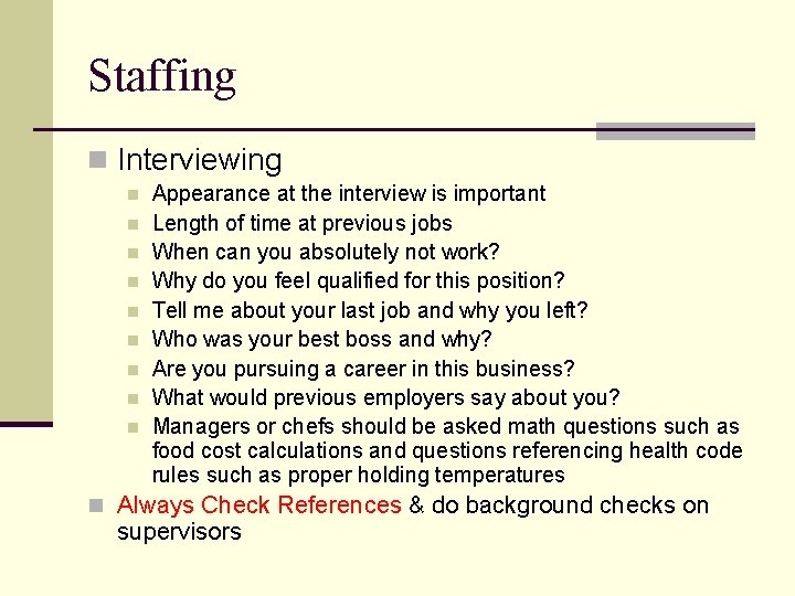 Staffing n Interviewing n n n n n Appearance at the interview is important