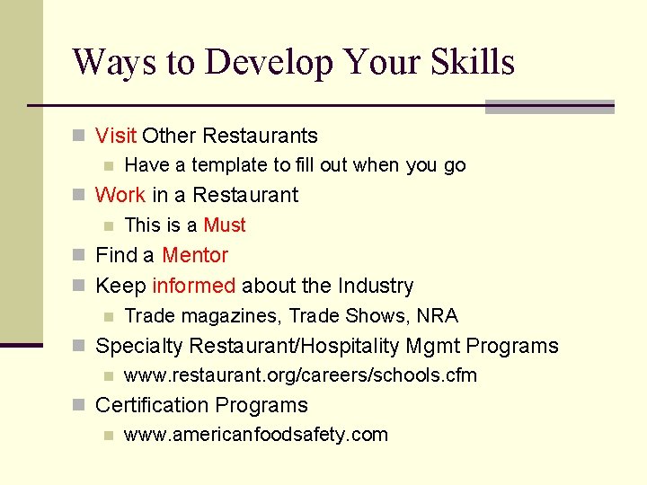 Ways to Develop Your Skills n Visit Other Restaurants n Have a template to