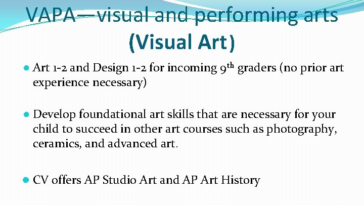 VAPA—visual and performing arts (Visual Art ) ● Art 1 -2 and Design 1
