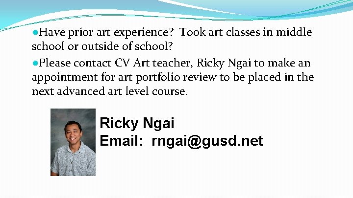 ●Have prior art experience? Took art classes in middle school or outside of school?