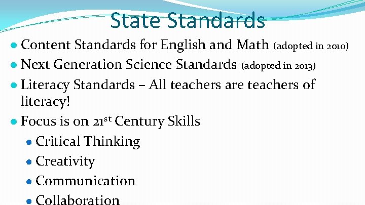 State Standards ● Content Standards for English and Math (adopted in 2010) ● Next