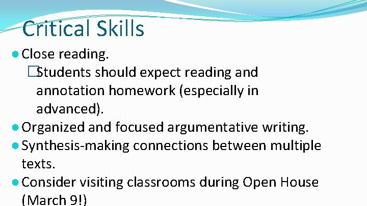 Critical Skills ● Close reading. �Students should expect reading and annotation homework (especially in