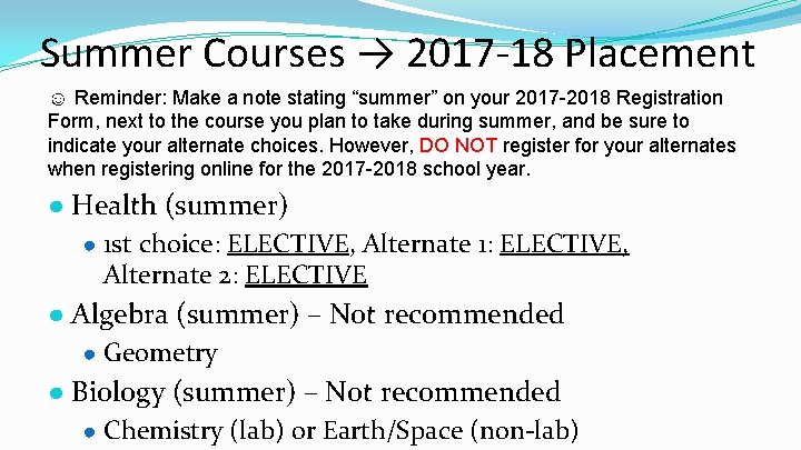 Summer Courses → 2017 -18 Placement ☺ Reminder: Make a note stating “summer” on