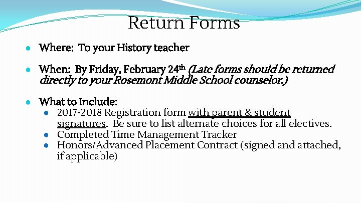 Return Forms ● Where: To your History teacher ● When: By Friday, February 24