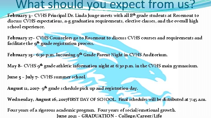 What should you expect from us? February 3 – CVHS Principal Dr. Linda Junge