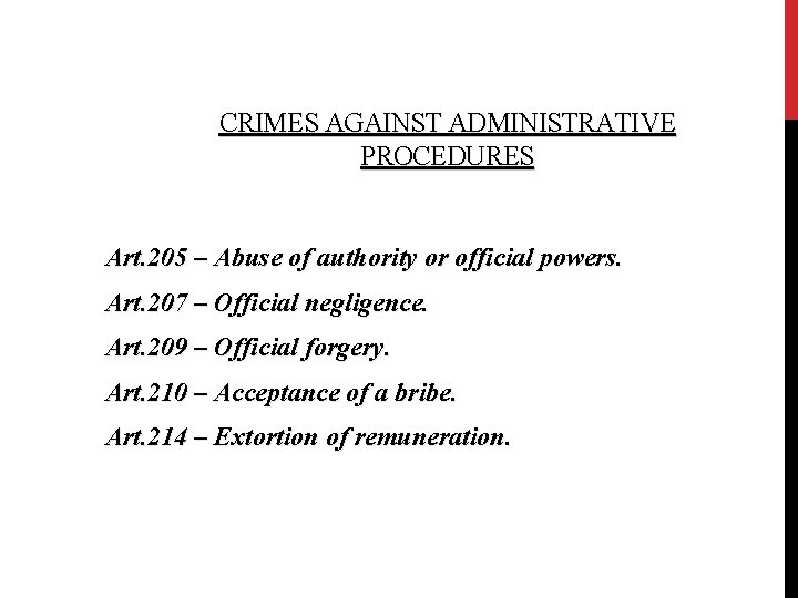 CRIMES AGAINST ADMINISTRATIVE PROCEDURES Art. 205 – Abuse of authority or official powers. Art.