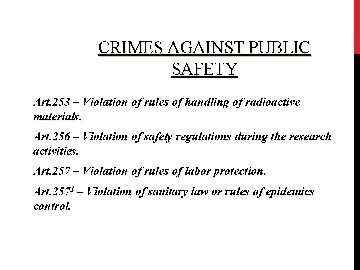 CRIMES AGAINST PUBLIC SAFETY Art. 253 – Violation of rules of handling of radioactive