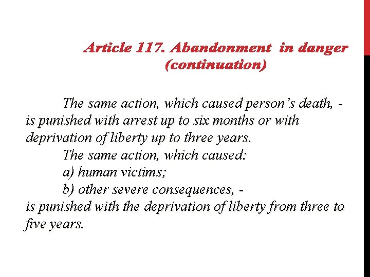 The same action, which caused person’s death, is punished with arrest up to six