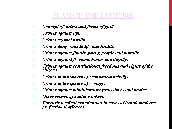PLAN OF THE LECTURE 1. 2. 3. 4. 5. 6. 7. Concept of crime