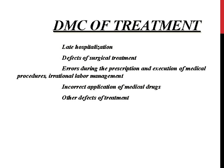 DMC OF TREATMENT Late hospitalization Defects of surgical treatment Errors during the prescription and