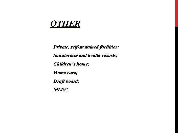 OTHER Private, self-sustained facilities; Sanatorium and health resorts; Children’s home; Home care; Draft board;