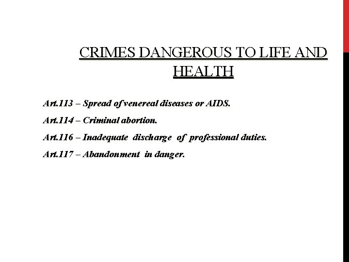 CRIMES DANGEROUS TO LIFE AND HEALTH Art. 113 – Spread of venereal diseases or